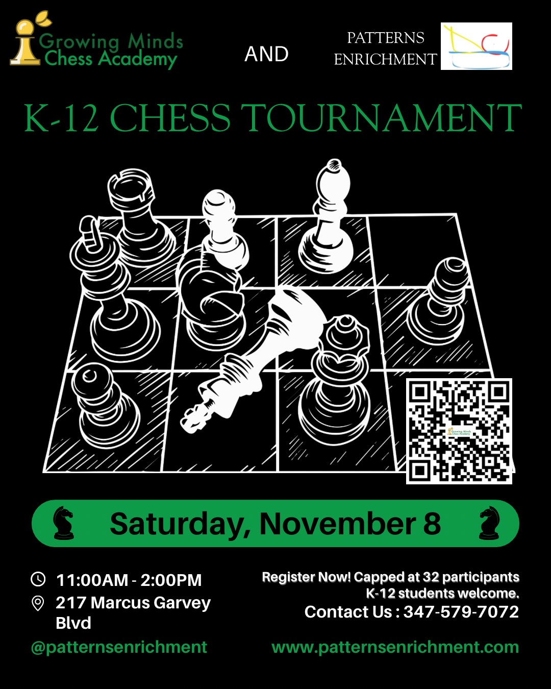 K-12 Chess Tournament flyer - Saturday, November 8, 11:00AM-2:00PM at 217 Marcus Garvey Blvd. Hosted by Growing Minds Chess Academy and Patterns Enrichment. Registration capped at 32 participants, K-12 students welcome. Contact: 347-579-7072